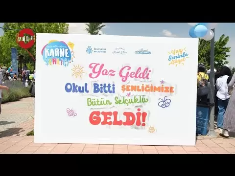 Selçuklu Sizinle Güzel-Yaza Merhaba ve Karne Şenliği 